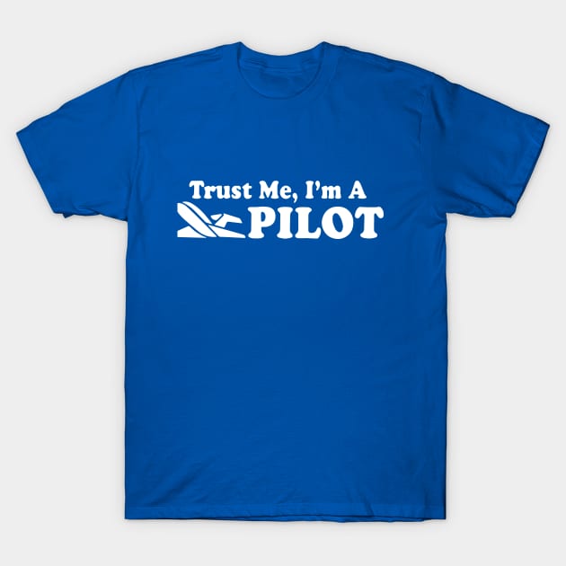 Thrust me, im a pilot. Aviation T-Shirt by LutzDEsign